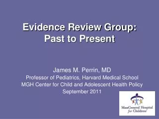 Evidence Review Group: Past to Present