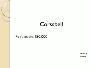 Corssbell Population: 180,000 Yali Liang Period 2