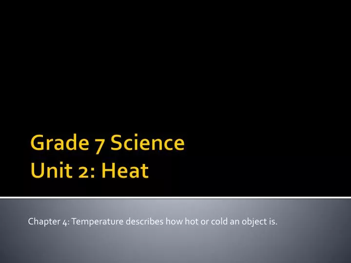 chapter 4 temperature describes how hot or cold an object is