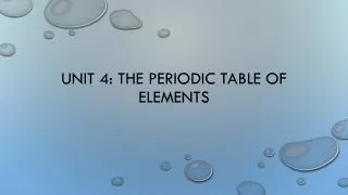 Unit 4: The Periodic Table of elements