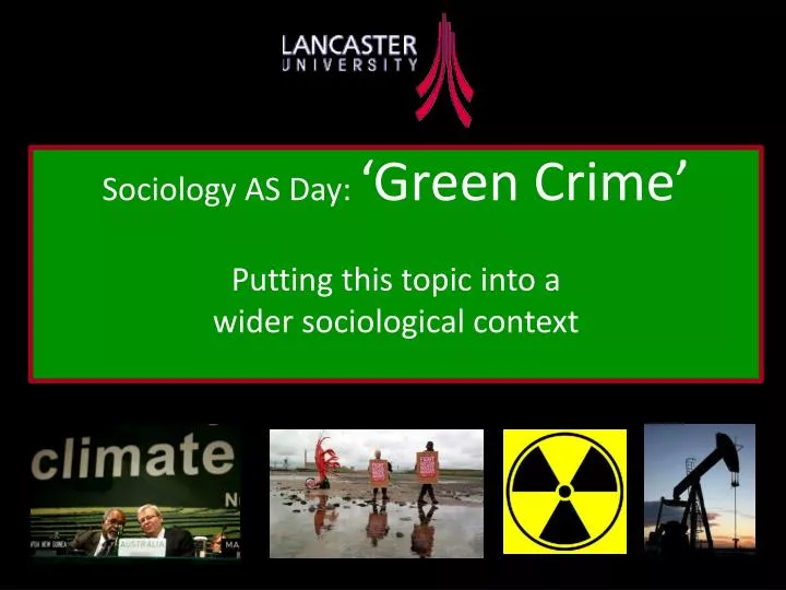 sociology as day green crime putting this topic into a wider sociological context