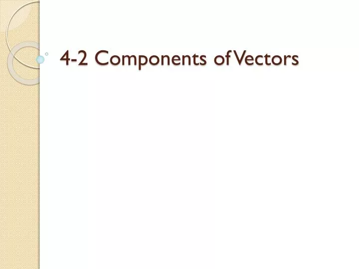 4 2 components of vectors