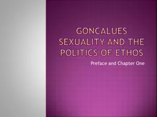 Goncalues Sexuality and the Politics of Ethos