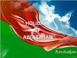 HOLIDAYS OF AZERBAIJAN