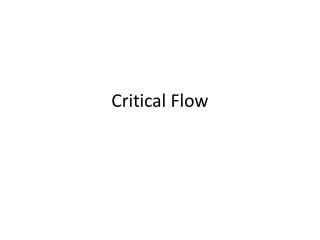 Critical Flow
