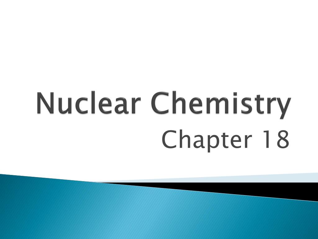 PPT - Nuclear Chemistry PowerPoint Presentation, free download - ID:2438908