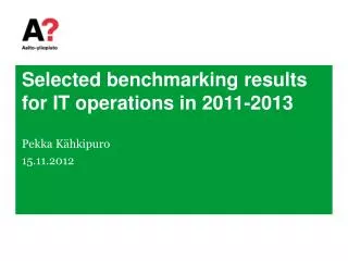 Selected benchmarking results for IT operations in 2011-2013
