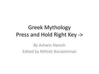 Greek Mythology Press and Hold Right Key -&gt;