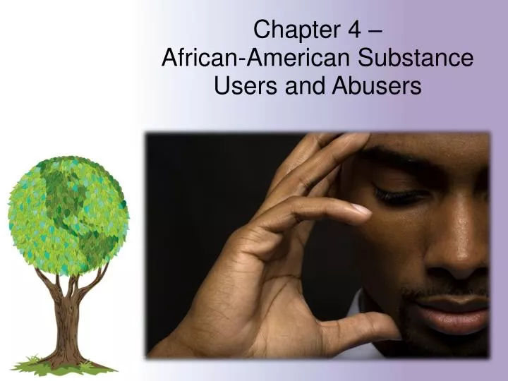 chapter 4 african american substance users and abusers