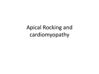 Apical Rocking and cardiomyopathy