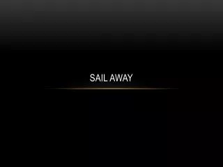 sail away