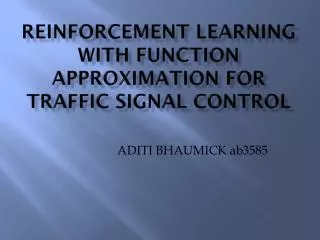 Reinforcement learning with function approximation for traffic signal control