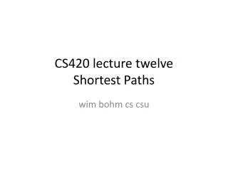 CS420 lecture twelve Shortest Paths