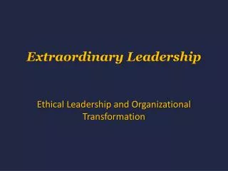 Extraordinary Leadership