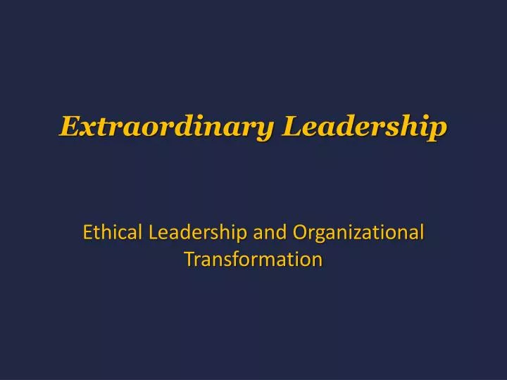 extraordinary leadership