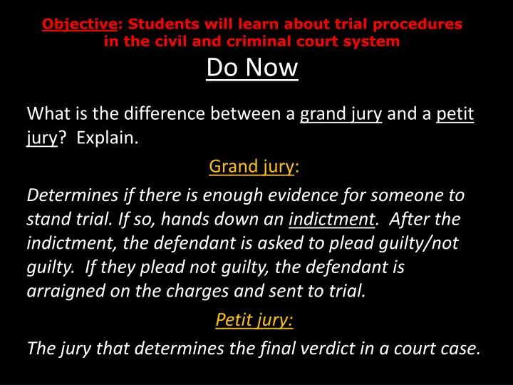 objective students will learn about trial procedures in the civil and criminal court system do now