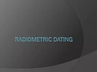 Radiometric Dating