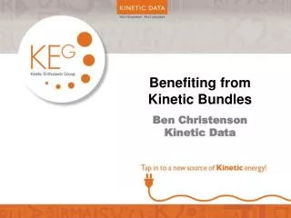 Benefiting from Kinetic Bundles