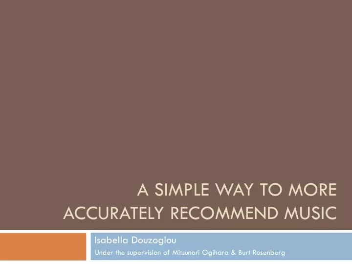 a simple way to more accurately recommend music
