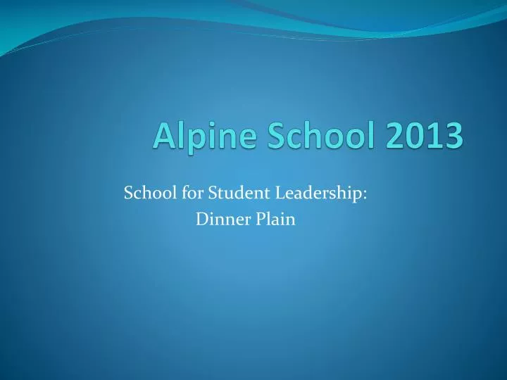 alpine school 2013