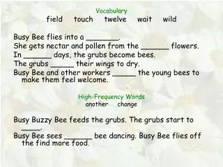 Vocabulary field touch twelve wait wild Busy Bee flies into a _______.