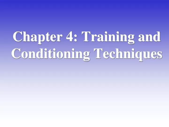 chapter 4 training and conditioning techniques