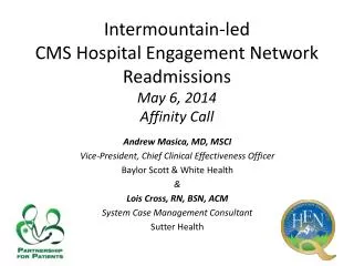 Intermountain-led CMS Hospital Engagement Network Readmissions May 6, 2014 Affinity Call