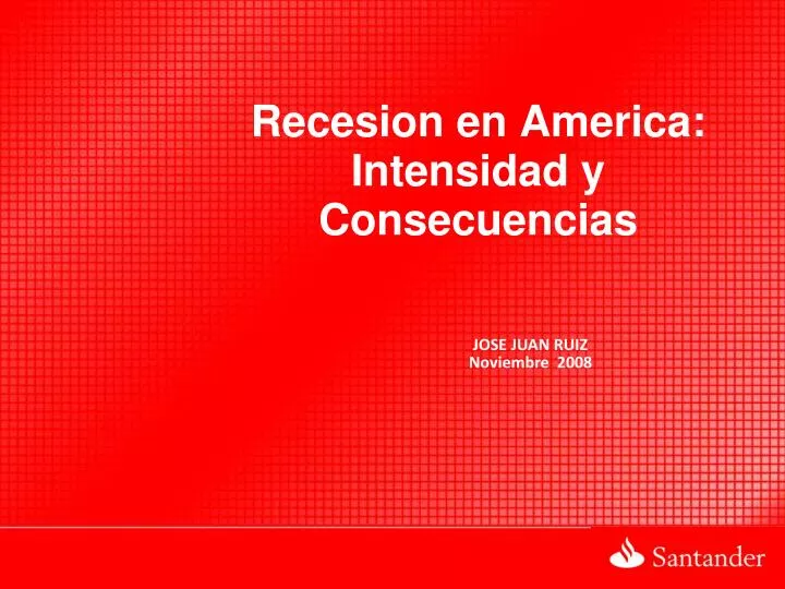 recesion en america intensidad y consecuencias