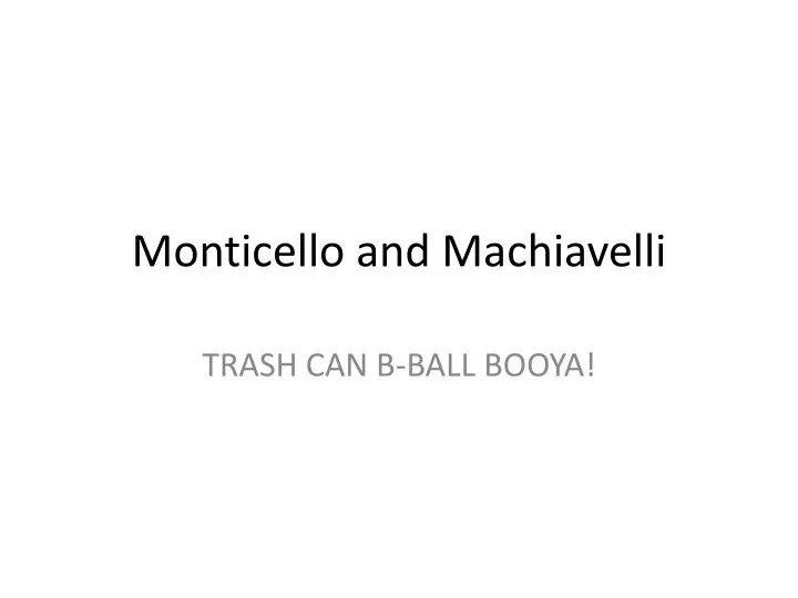 monticello and machiavelli