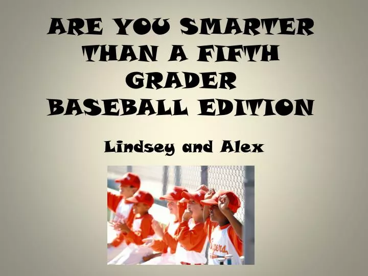 are you smarter than a fifth grader baseball edition
