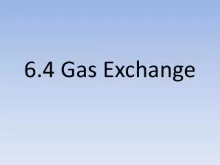 6.4 Gas Exchange