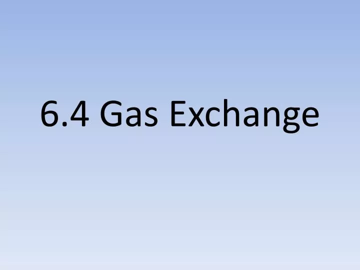 6 4 gas exchange