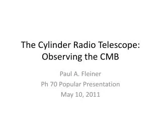 The Cylinder Radio Telescope: Observing the CMB