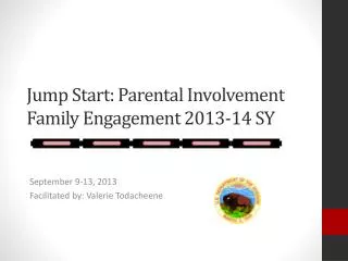 Jump Start: Parental Involvement Family Engagement 2013-14 SY