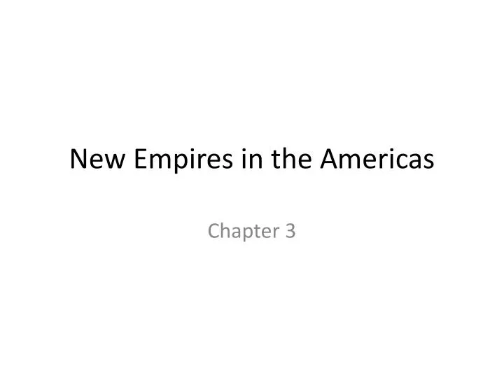 new empires in the americas