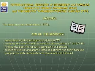 HYSTORY: The Registry was established in 1996. AIM OF THE REGISTRY: