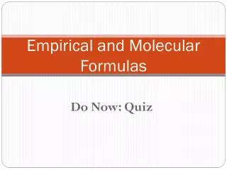 Empirical and Molecular Formulas