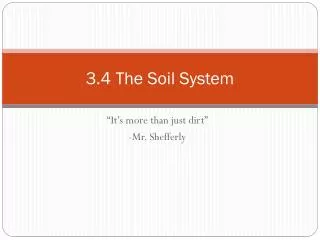 3.4 The Soil System