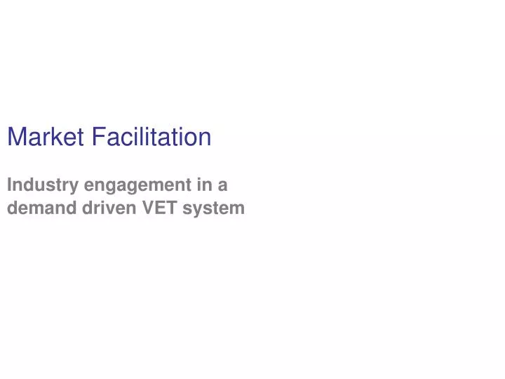 market facilitation industry engagement in a demand driven vet system