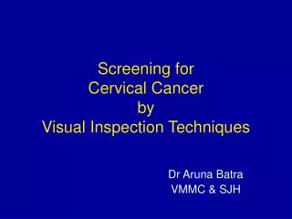 Screening for Cervical Cancer by Visual Inspection Techniques