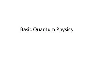 Basic Quantum Physics
