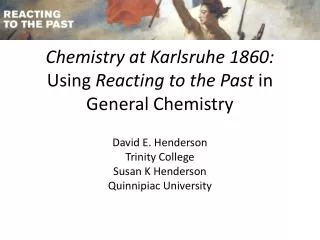 Chemistry at Karlsruhe 1860: Using Reacting to the Past in General Chemistry