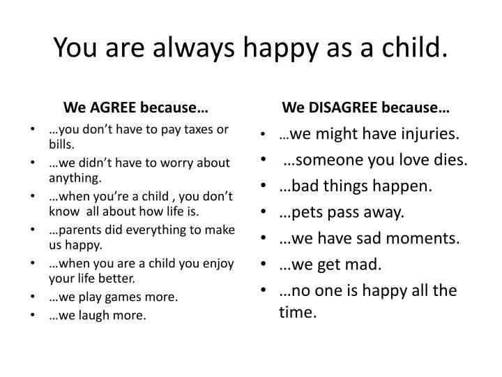 you are always happy as a child