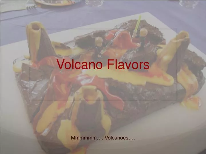 volcano flavors
