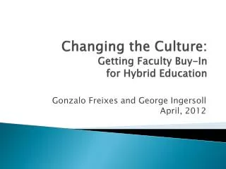 Changing the Culture: Getting Faculty Buy-In for Hybrid Education