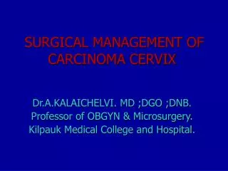SURGICAL MANAGEMENT OF CARCINOMA CERVIX