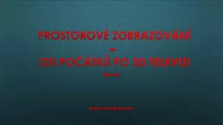 prostorov zobrazov n od po tk po 3d televizi