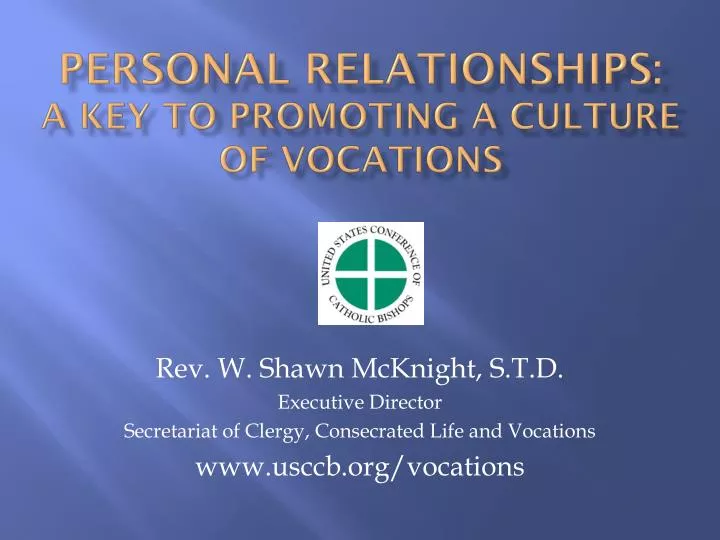 personal relationships a key to promoting a culture of vocations