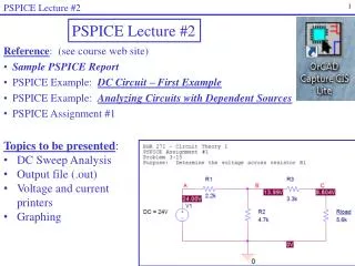 Reference : (see course web site) Sample PSPICE Report