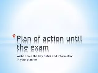 Plan of action until the exam